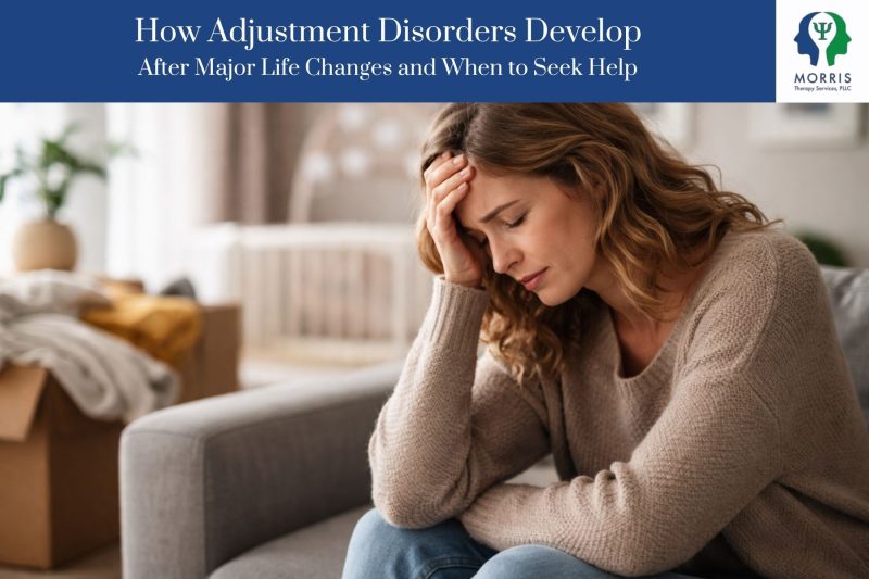 How Adjustment Disorders Develop After Major Life Changes and When to Seek Help
