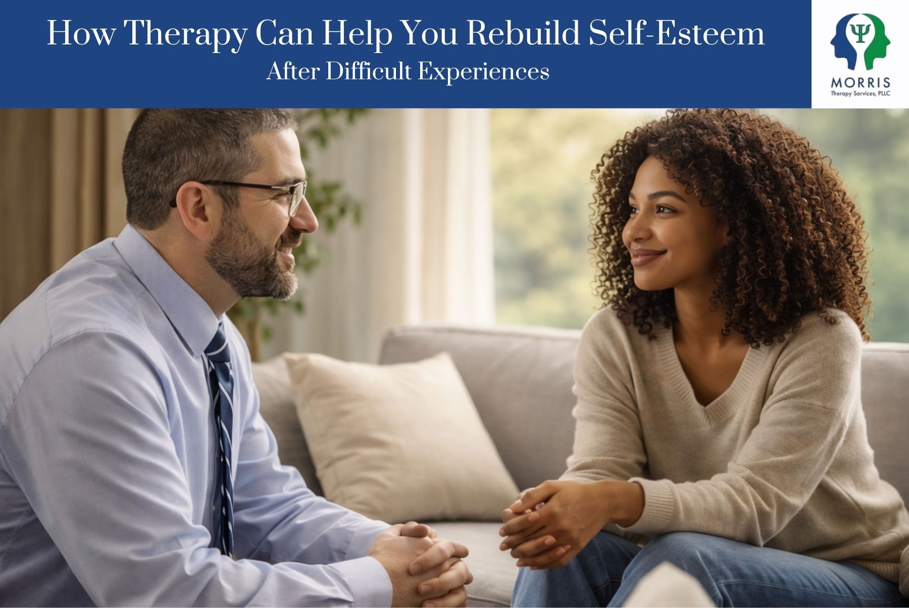How Therapy Can Help You Rebuild Self-Esteem After Difficult Experiences