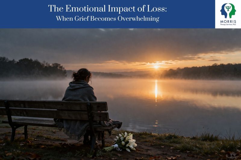 The Emotional Impact of Loss: When Grief Becomes Overwhelming